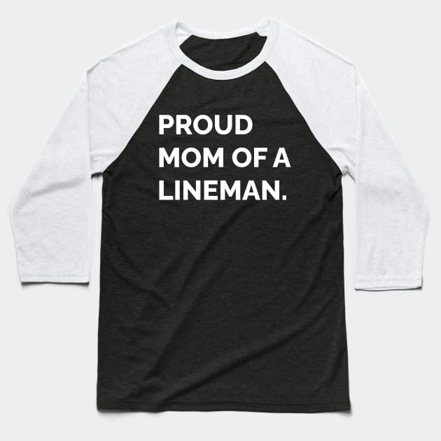 Proud Mom Of A Lineman - Football Lineman Mom Baseball T-Shirt by CoolandCreative